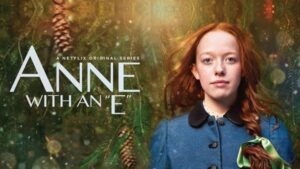 Anne with an E: A Jornada Emocionante da Garota Sonhadora em Green Gables